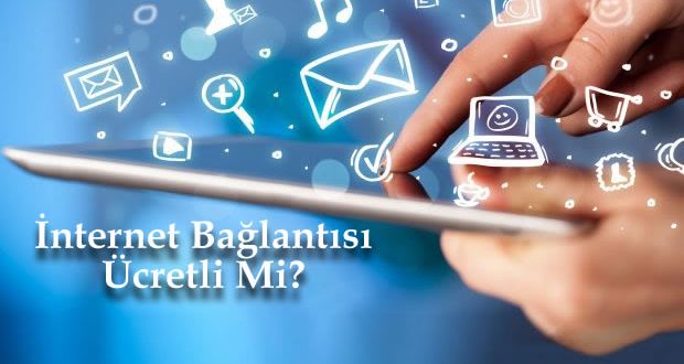 İnternet Bağlantısı Ücretli Mi?
